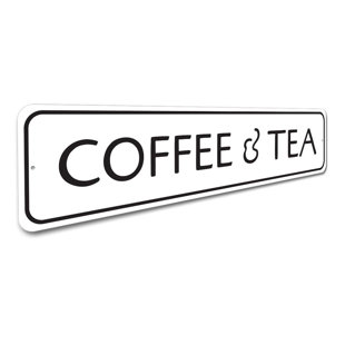 LIZTON SIGN SHOP, INC Coffee and Tea Aluminum Sign