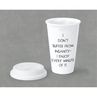 RETROSPECT GROUP I Don’t Suffer From Insanity… I Enjoy Every Minute Of It 10 oz Travel Mug