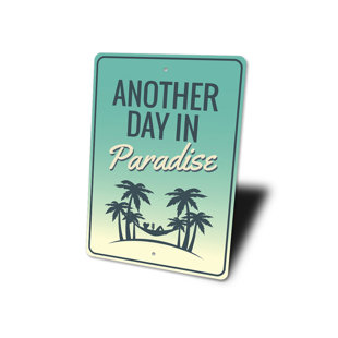 LIZTON SIGN SHOP, INC Another Day In Paradise Sign
