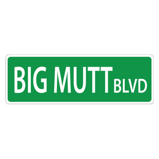 IMAGINE THIS COMPANY Big Mutt Blvd. Hanging Street Sign
