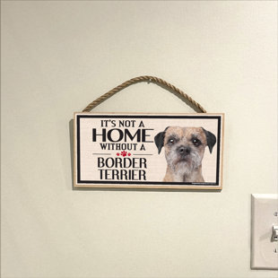 IMAGINE THIS COMPANY It's Not a Home without Our Border Terrier Wood Breed Sign