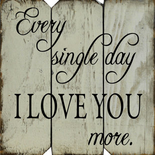 BOULDER INNOVATIONS Every Since Day I Love You More Textual Art