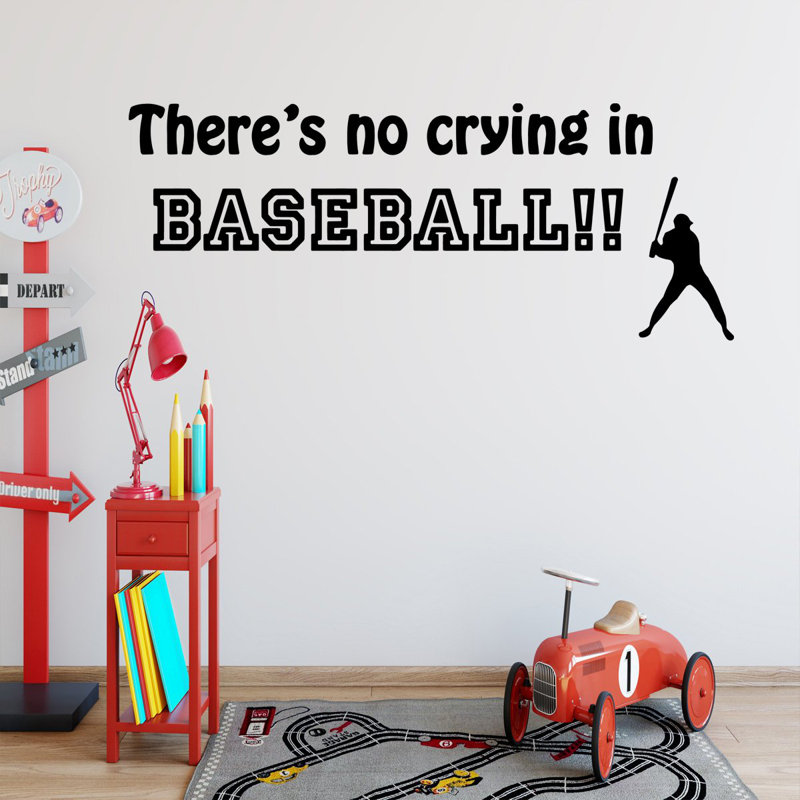 Winston Porter Dolbeare There S No Crying In Baseball Sports Wall Decal Wayfair
