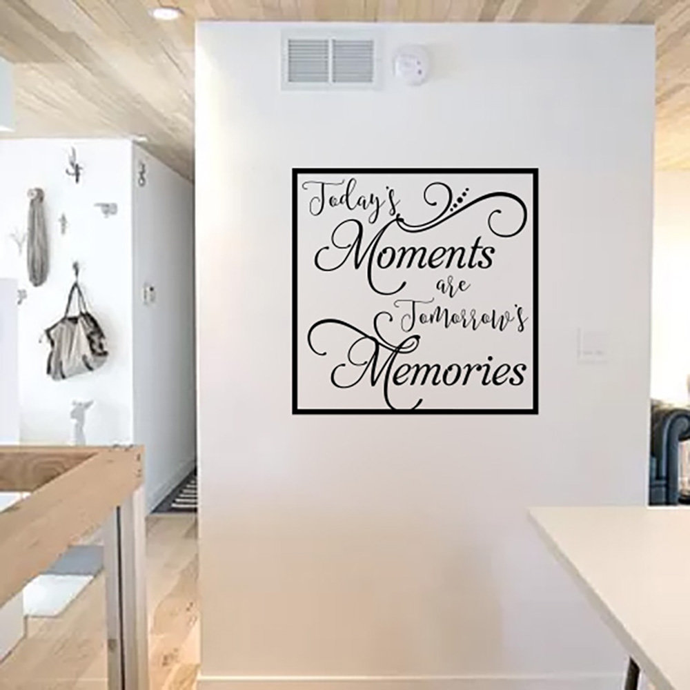 Today/'s moments are tomorrows Memories vinyl wall decal quote