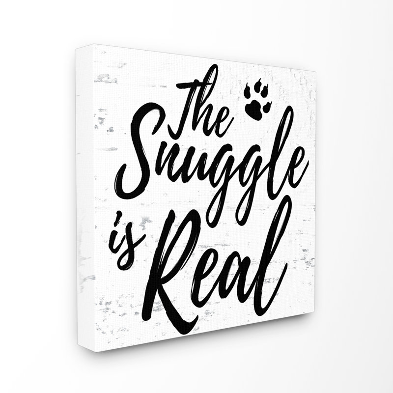 Winston Porter The Snuggle Is Real Dog By Daphne Polselli Textual Art Print On Canvas Wayfair Dogzer offers you thousands of real dogs pictures posted by players. wayfair