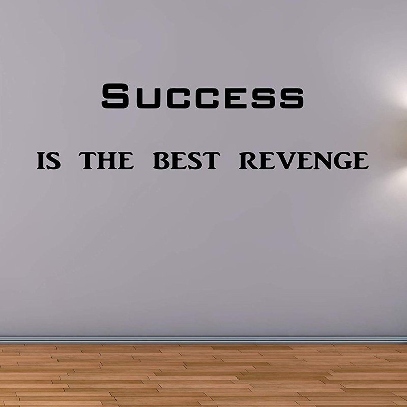 Winston Porter Success Is The Best Revenge Vinyl Encouraging Quotes Wall Decal Reviews Wayfair
