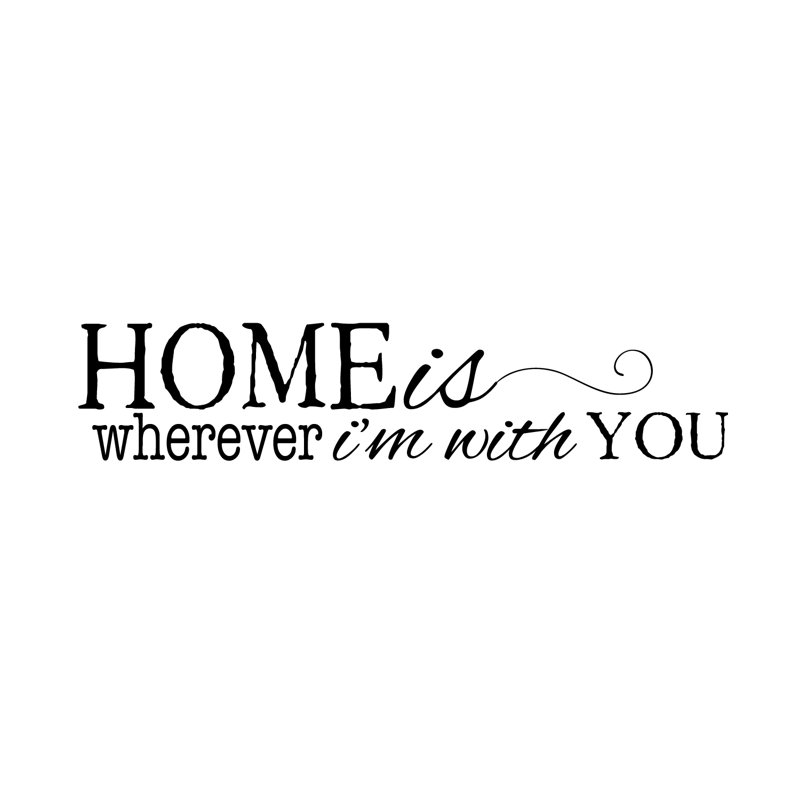 Firesidehome Home Is Wherever I M With You Wall Decal