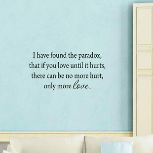 I Love You More Wall Decal Wayfair - grayer i have found the paradox that if you love until it hurts there can be no more hurt only more love wall decal