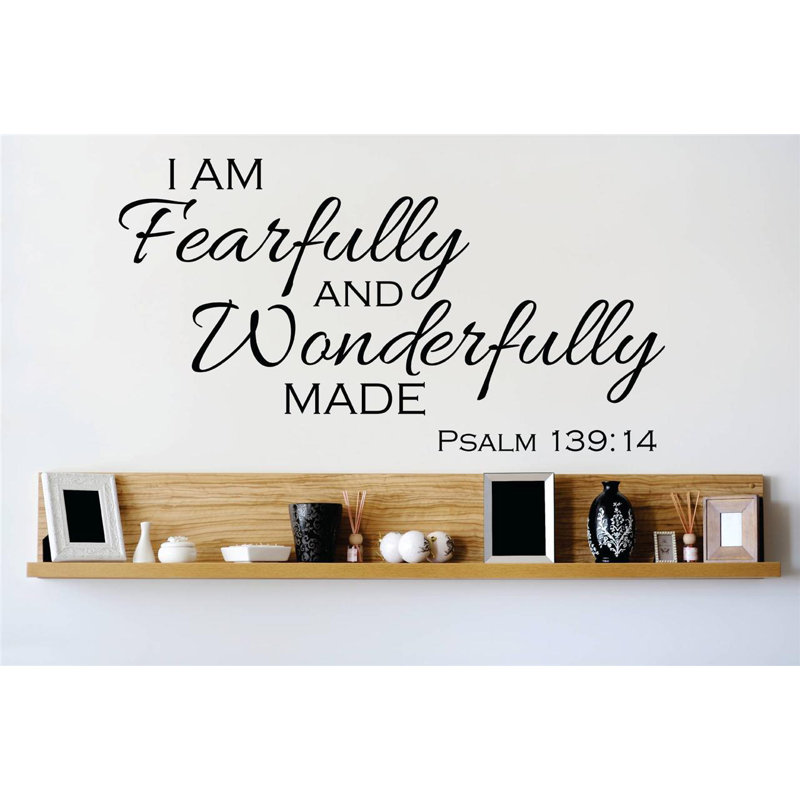Design With Vinyl I Am Fearfully And Wonderfully Made Psalm 13914 Wall Decal Wayfair