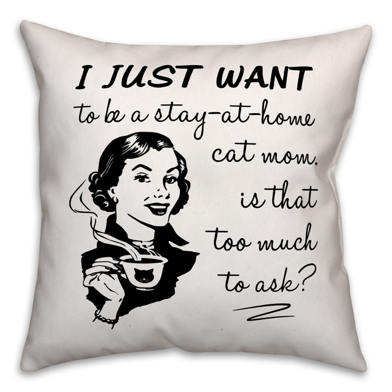 Ebern Designs Sahrad I Just Want To Be A Stay At Home Cat Mom 18