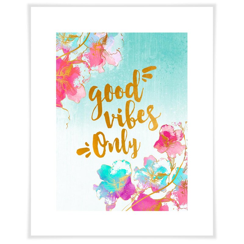 Wrought Studio Good Vibes Only By Wp House Textual Art Print On Paper Wayfair