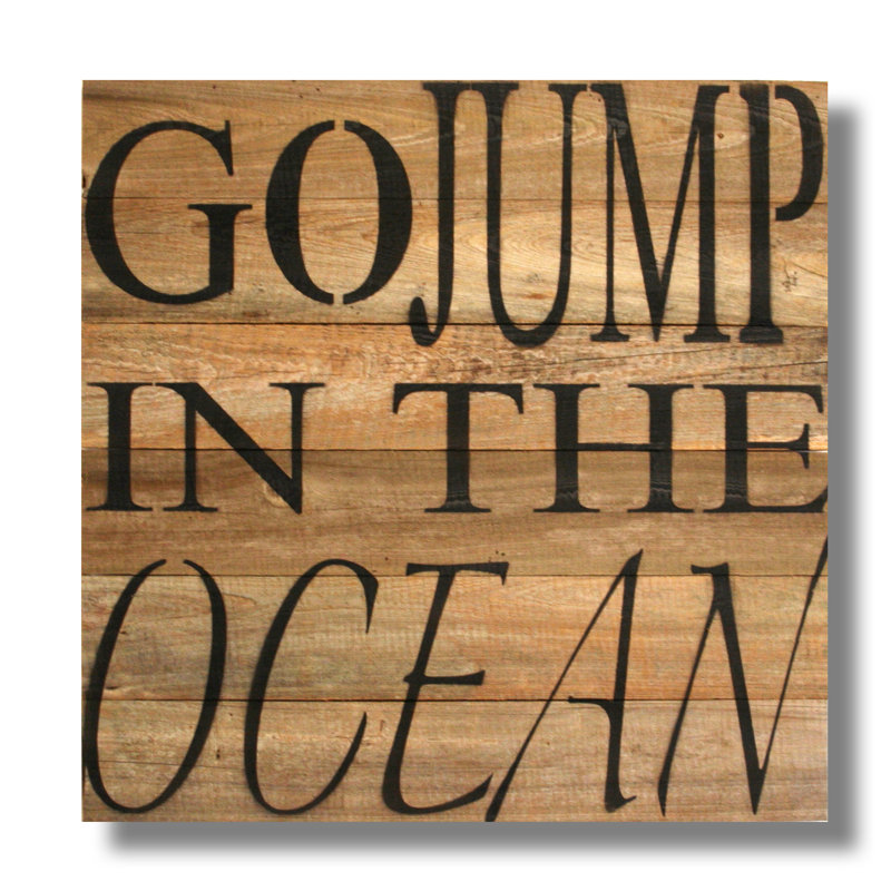 'Go Jump In The Ocean' Typography on Wood