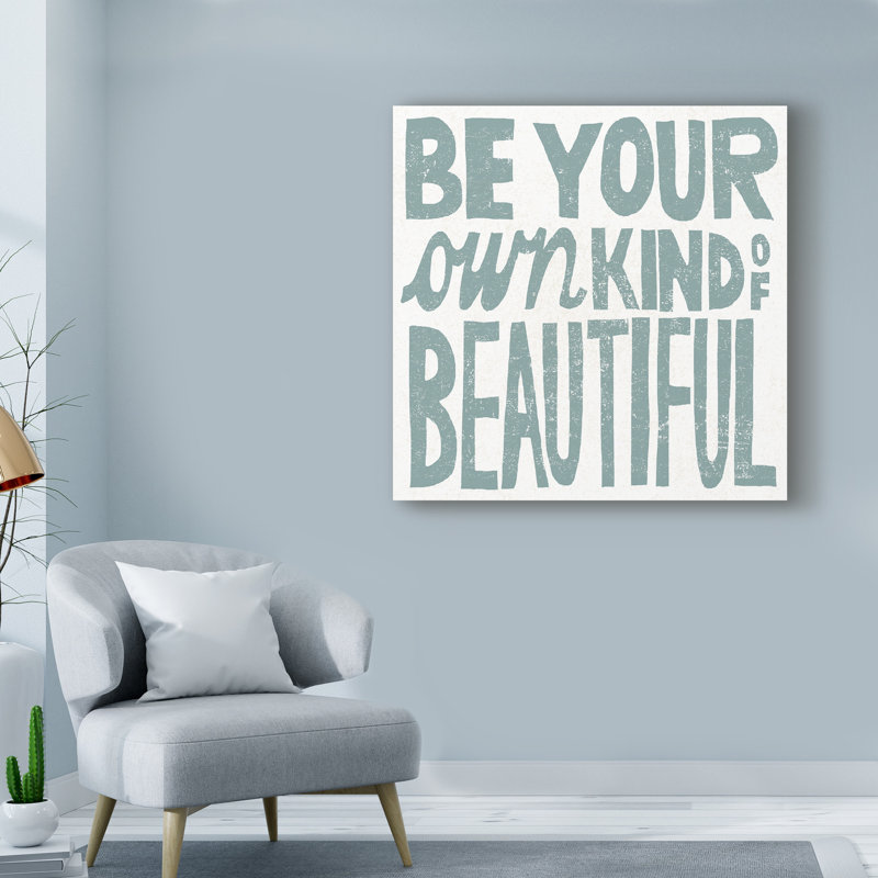 Wrought Studio Be Your Own Kind Of Beautiful Teal Textual Art On