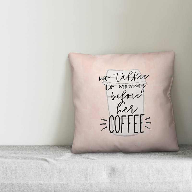 Ebern Designs Kwiatkowski No Talkie To Mommy Before Her Coffee