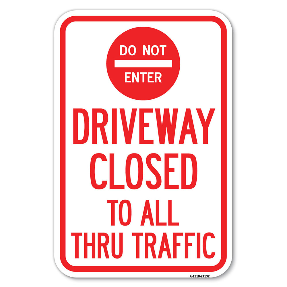Signmission Driveway Closed To All Thru Traffic With Do Not Enter Symbol Wayfair