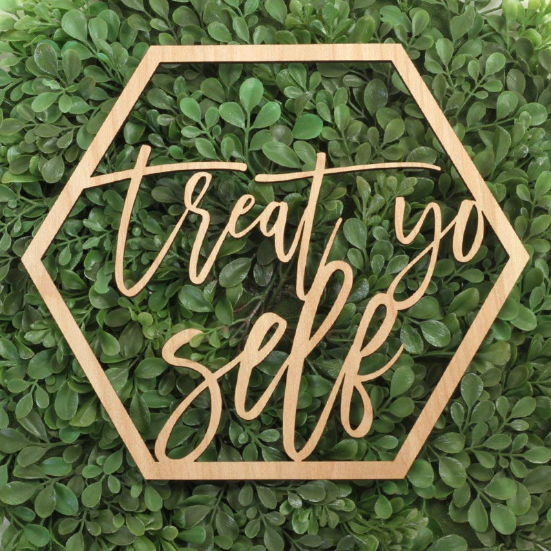 The Party Aisle Treat Yo Self Sign Wall Decor Wayfair