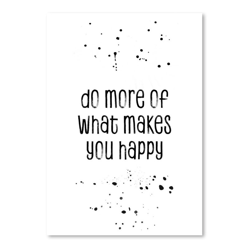 East Urban Home Do More Of What Makes You Happy Textual Art Wayfair
