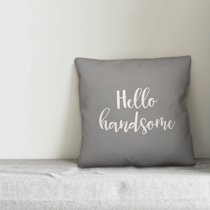 hello there handsome pillow