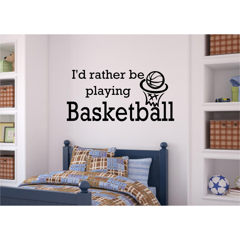 Zoomie Kids Hutter I D Rather Be Playing Basketball Sports Decor