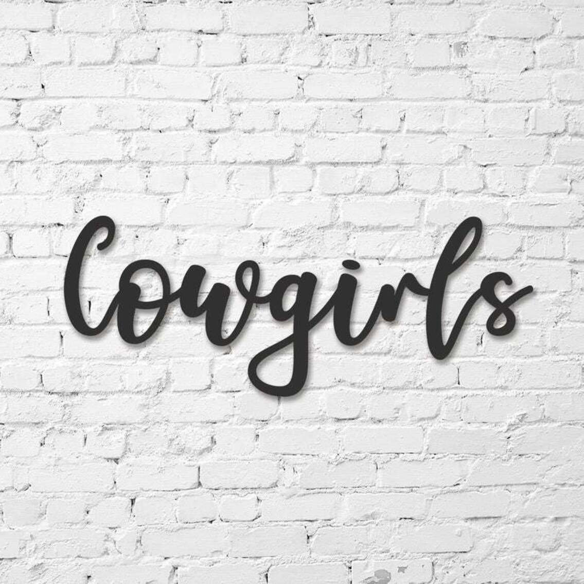 Red Barrel Studio® Cursive Word Cowgirls Sign Wall Décor Wayfair