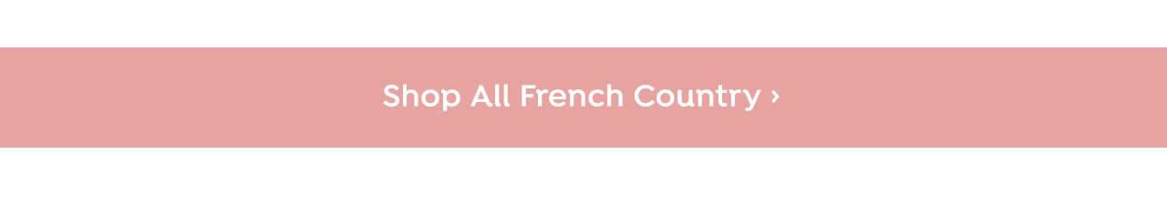 Shop All French Country