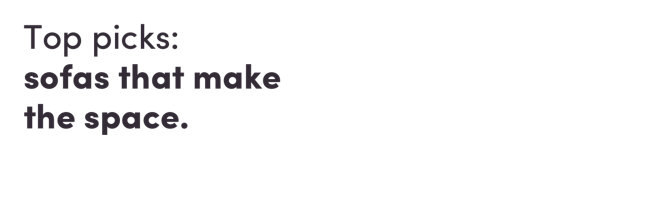 Top Picks: sofas that make the space.