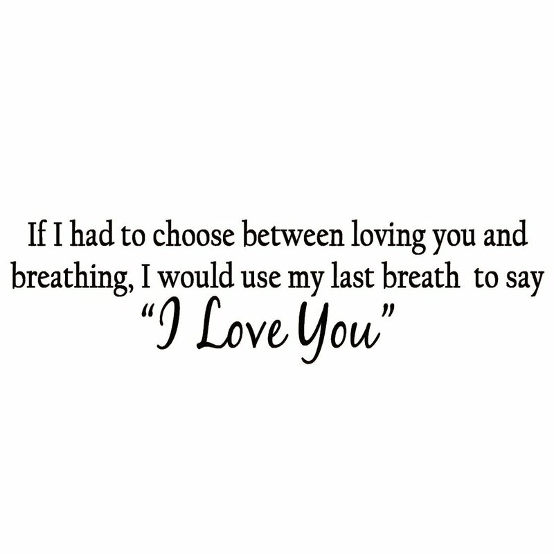 Pikulova If I had to Choose Between Loving You and Breathing, I Would Use My Last Breath to Say I Love You Wall Decal