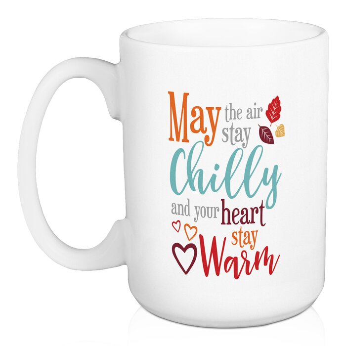 Barrios May The Air Stay Chilly And Your Heart Stay Warm 15 Oz Coffee Mug