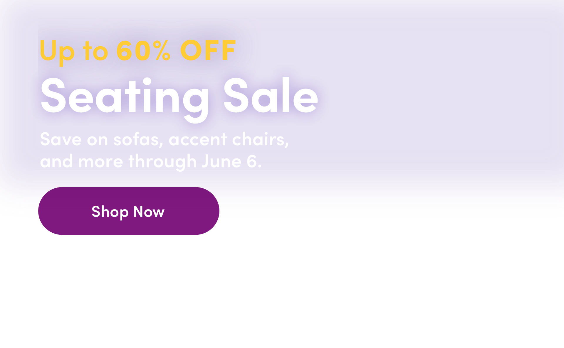 Up to 60% OFF Seating Sale Save on sofas, accent chairs, and more through June 6. Shop Now