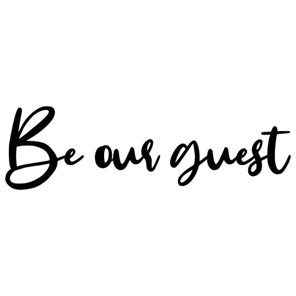 Be Our Guest Wall Sign Wayfair Co Uk
