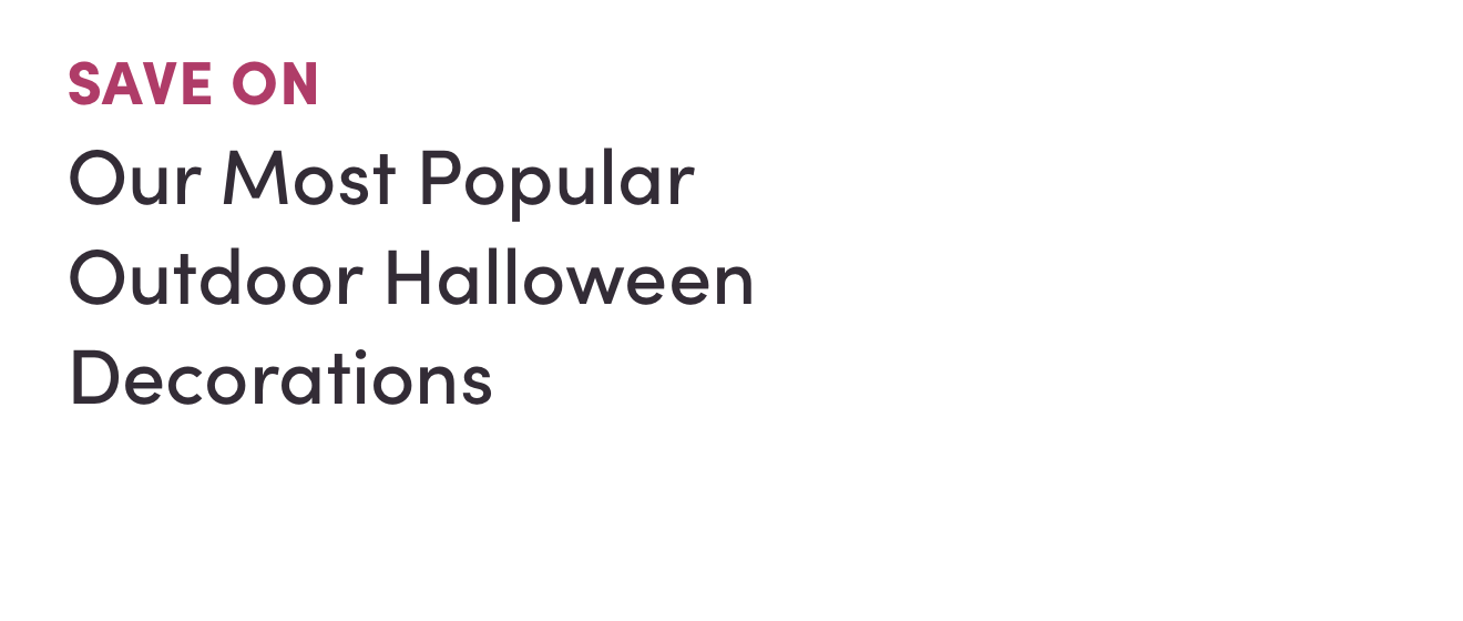 Save on: Our Most Popular Outdoor Halloween Decorations
