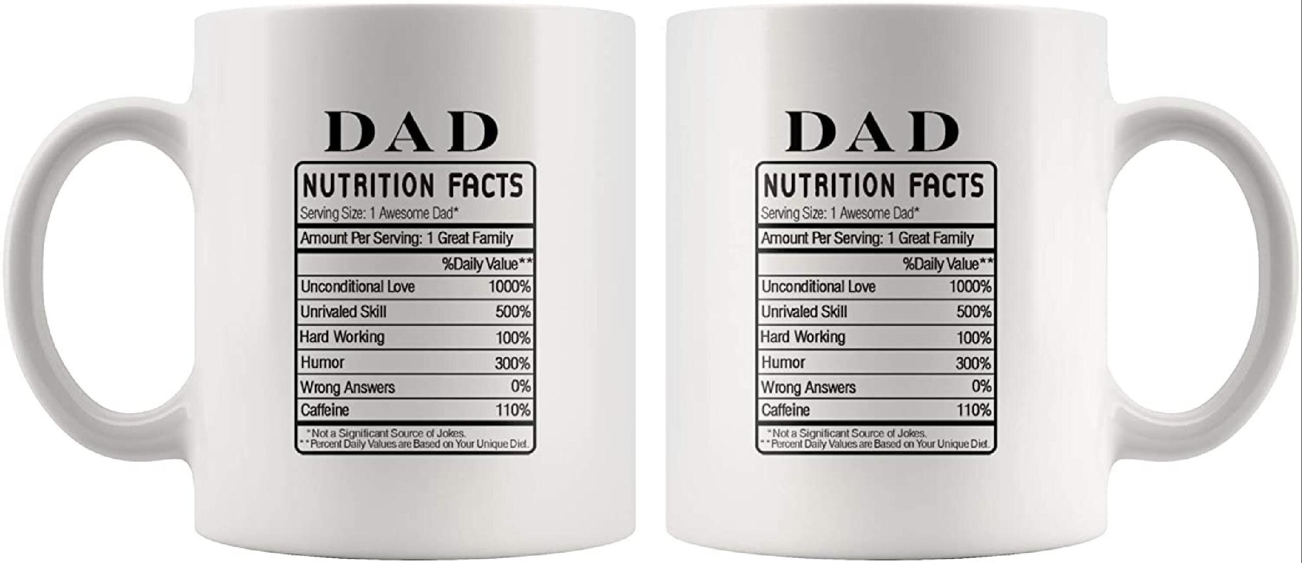 Funny Coffee Mug 1 dad Nutrition Facts White Ceramic Mug Gift for Father's Day 