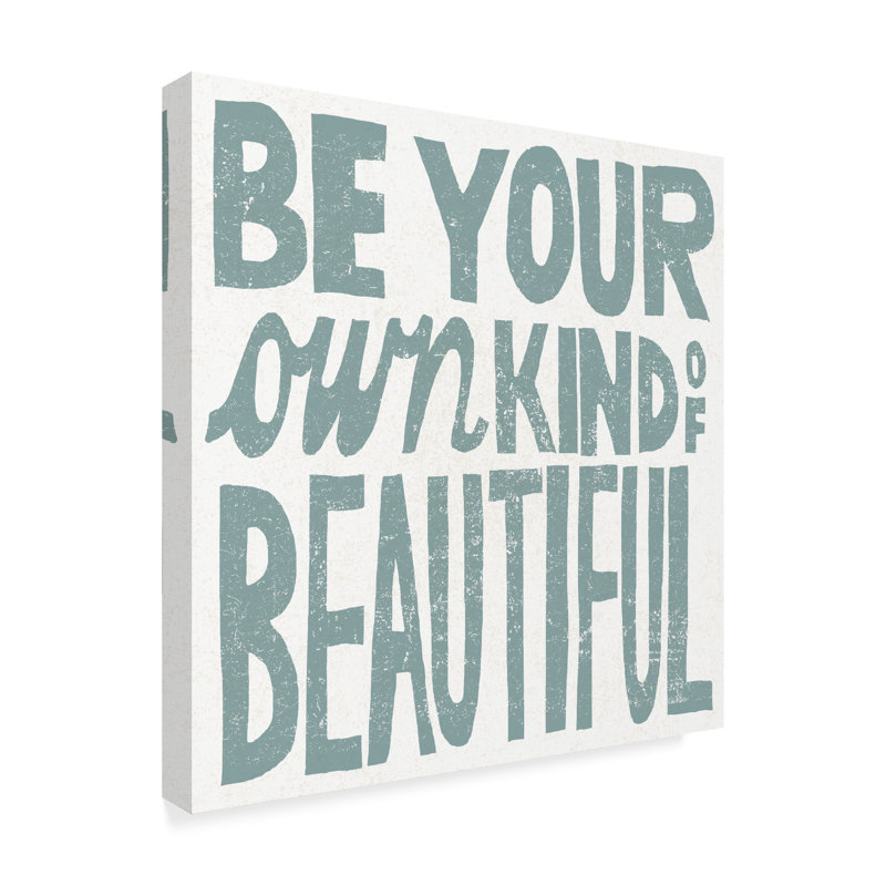 Wrought Studio Be Your Own Kind Of Beautiful Teal Textual Art On