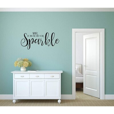 Never Let Anyone Dull Your Sparkle Vinyl Wall Words Decal Sticker Home Decor Art Trinx Size: 8