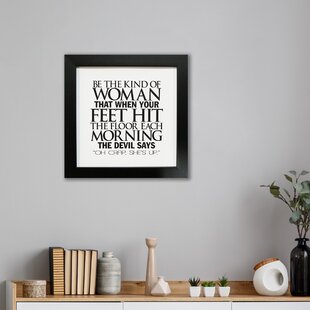Be the Kind of Woman Framed Textual Art on review