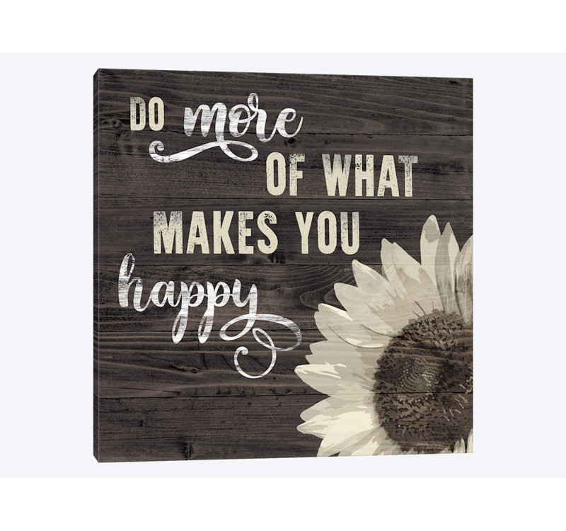 East Urban Home What Makes You Happy Textual Art On Canvas Print On Canvas Wayfair