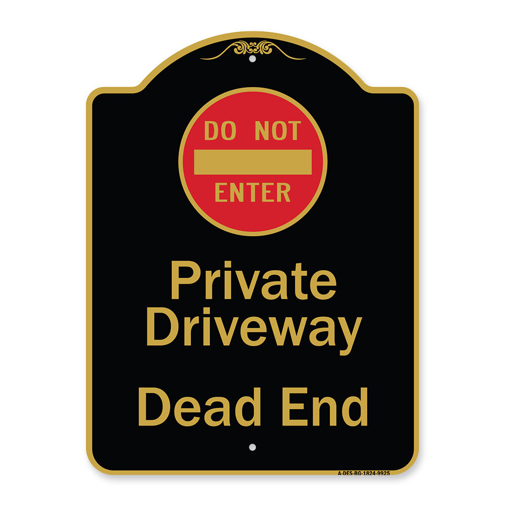 Signmission Designer Series Sign Private Driveway Dead End With Do Not Enter Symbol Black White 18 X 24 Heavy Gauge Aluminum Architectural Sign Protect Your Business Municipality