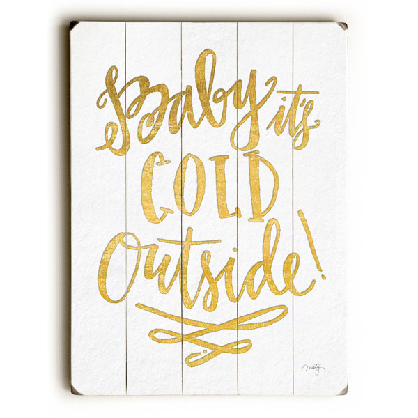 The Holiday Aisle Baby It S Cold Outside Gold Wooden Textual Art Plaque Wayfair