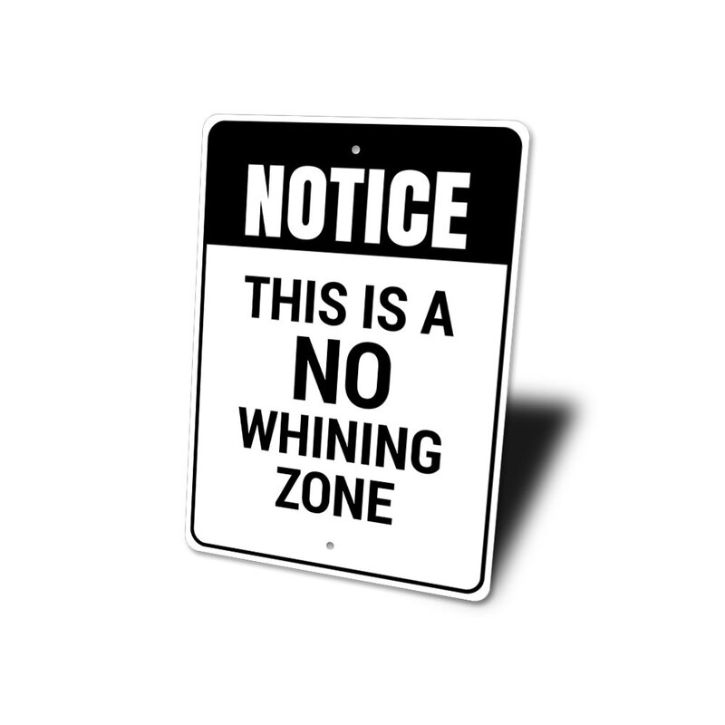 Lizton Sign Shop, Inc No Whining Zone Sign | Wayfair