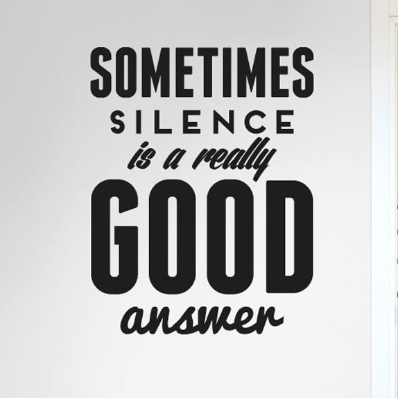 Sometimes Silence Is a Really Good Answer Wall Sticker