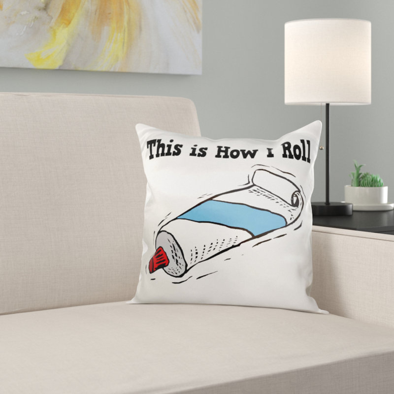 East Urban Home This Is How I Roll Toothpaste Tube Pillow Cover