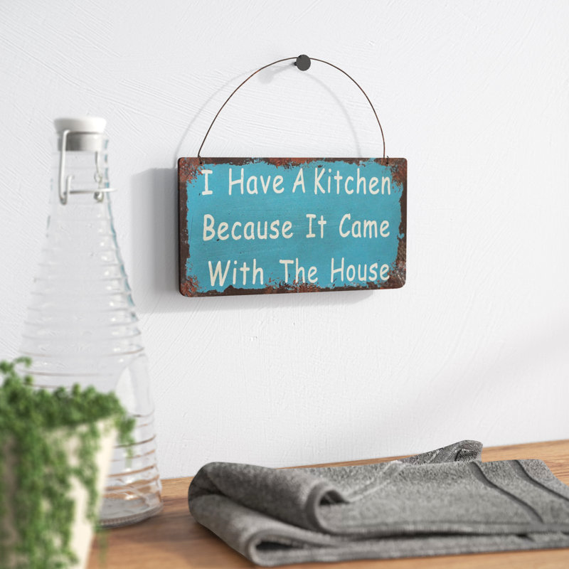 Winston Porter I Have A Kitchen Wisdom Sign Wall Decor Reviews