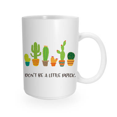 Don't be a prick design Coffee Mug present 
