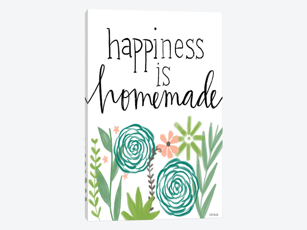 East Urban Home Happiness Is Homemade Textual Art On Canvas Wayfair