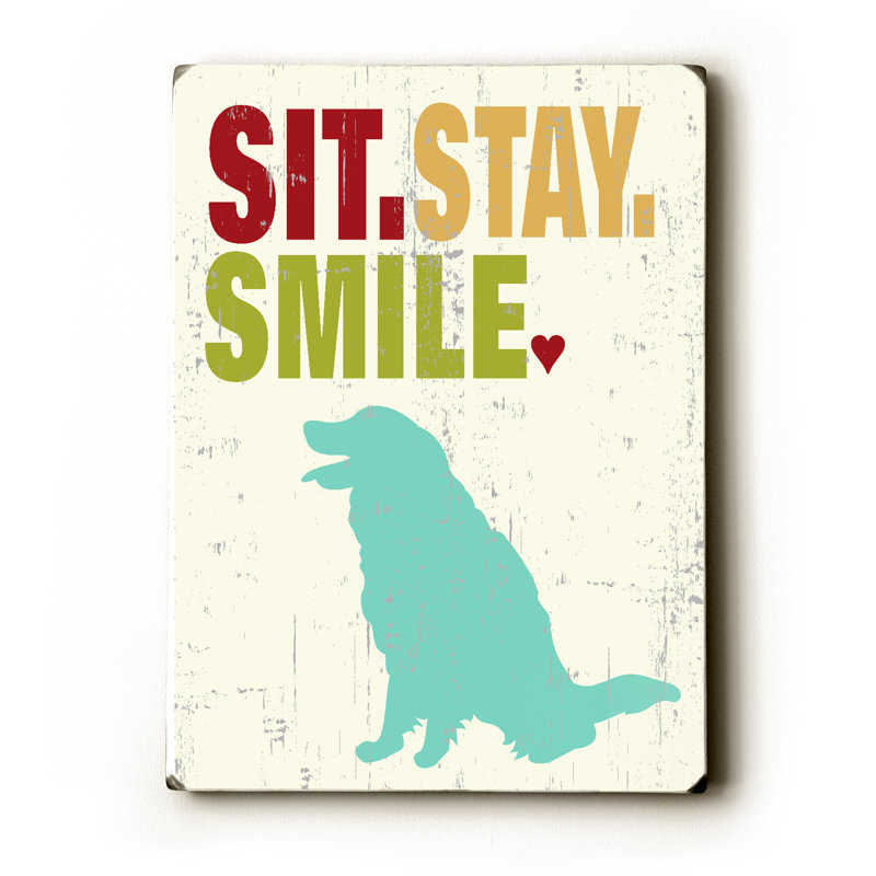 Sit Stay Smile by Ginger Oliphant Graphic Art Plaque