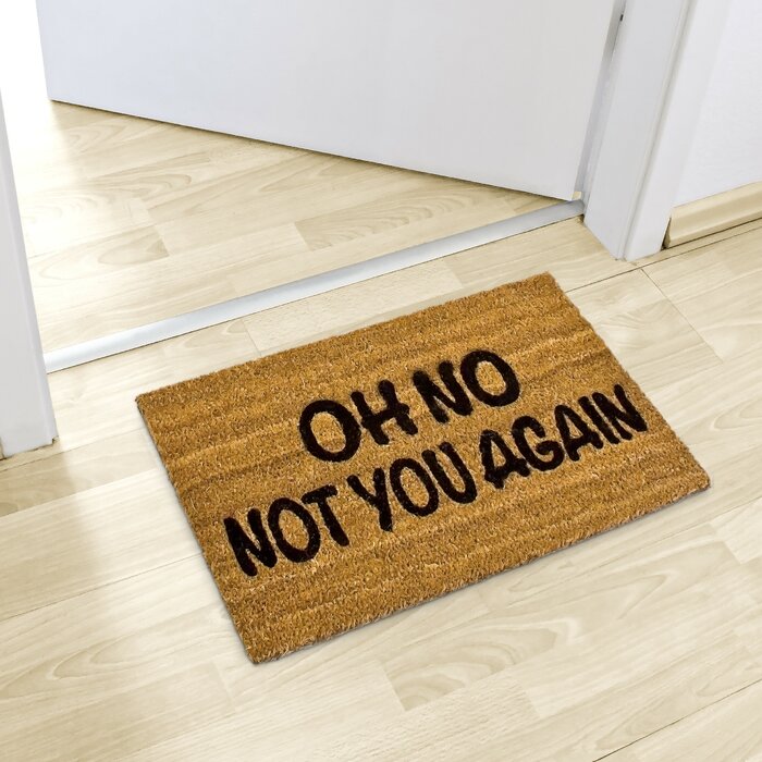 Oh No Not You Again Doormat