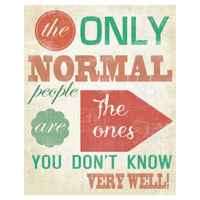 Ptm The Only Normal People Giclee Textual Art On Wrapped Canvas Wayfair