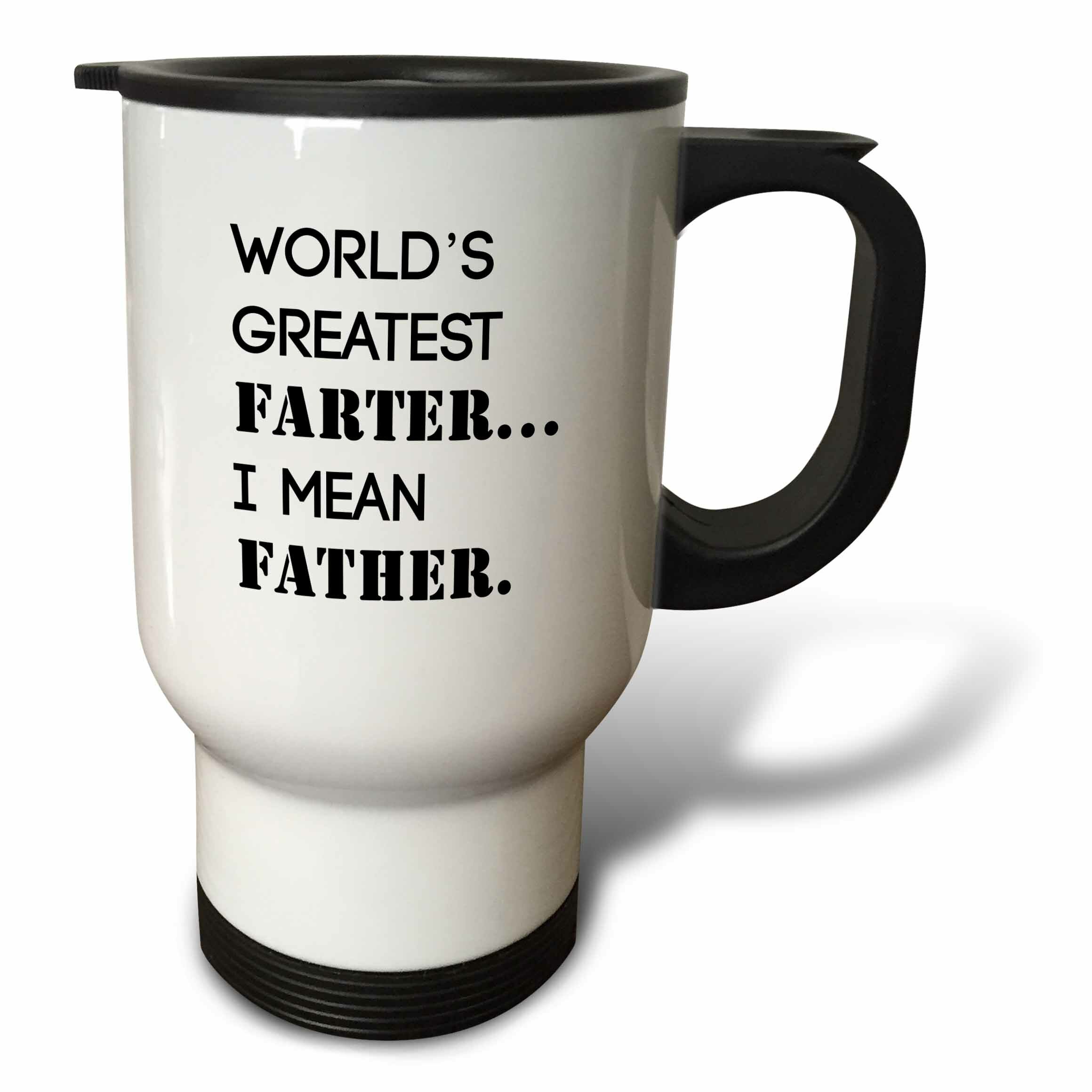 3drose Worlds Greatest Farter I Mean Father 14 Oz Stainless Steel Travel Mug Wayfair