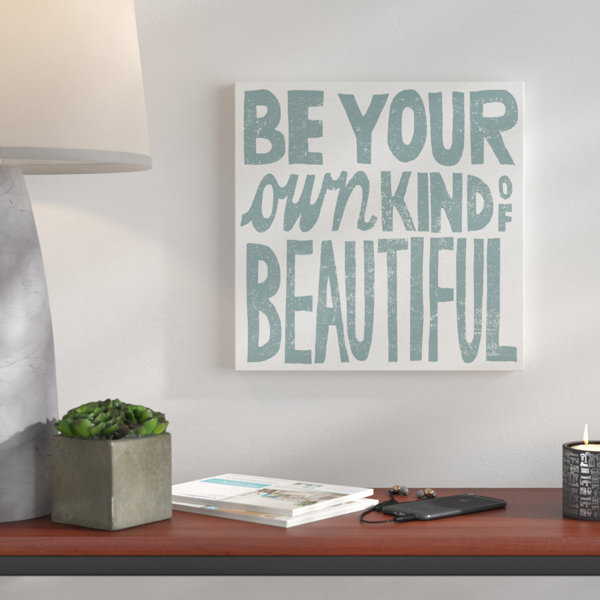 Wrought Studio Be Your Own Kind Of Beautiful Teal Textual Art On
