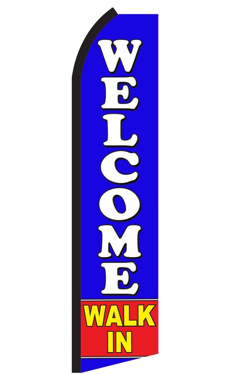 Walk Ins Flag Only Banner Welcome Windless Advertising Sign Feather 30% Wider 